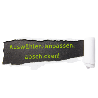Auswählen, anpassen, abschicken
